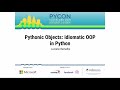 Luciano Ramalho - Pythonic Objects: idiomatic OOP in Python - PyCon 2019