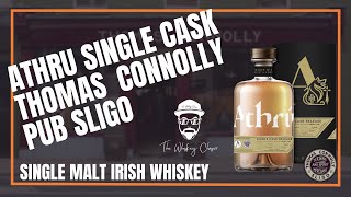 ATHRU Single cask Thomas Connolly Pub | Irish Whiskey Review | Whisky \u0026 Whiskey