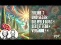 207 Ich bin kein Körper, ich bin frei - Ich segne die Welt, weil ich mich selber segne - EKIW