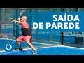 TÉCNICAS DE PÁDEL - Saída de PAREDE 🎾 (3 variações)