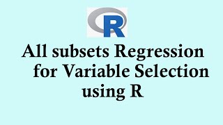 Statistics using R programming - All subsets regression for variable selection using R