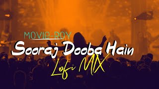 Sooraj Dooba Hain Lofi mix | Arijit singh | Sooraj Dooba Hain Song (Slowed + reverb) | Evening dude
