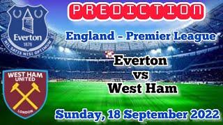 Everton vs West Ham United Prediction and Betting Tips | September 18th 2022