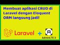 Membuat aplikasi CRUD di Laravel dengan Eloquent ORM langsung jadi! (03. CRUD - Eloquent ORM)