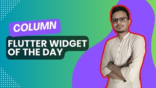 Column Widget in Flutter | Flutter Widget Of The Day