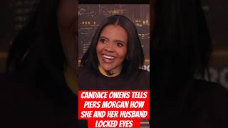 Candace Owens Tells Piers Morgan How She And Her Husband Locked Eyes