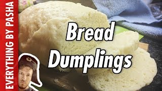 How to Make Houskove Knedliky (Bread Dumplings) - Let's Cook with Pasha