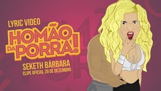 Seketh Bárbara - Homão da Porra (Lyric Video)