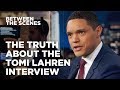 The Truth About The Tomi Lahren Interview - Between the Scenes | The Daily Show