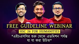 Free Guideline Webinar HSC 26 For Humanities *এইচএসসির শুরু থেকে এডমিশন পর্যন্ত যা যা করা উচিত*