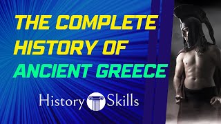 The complete history of Ancient Greece | Summarised and simplified