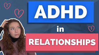 How ADHD Impacts Adult Relationships | ADHD in Relationships