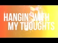 Troy Junker - Hangin' With My Thoughts (Music Video + Lyrics)