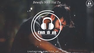 Bewafa Nikli Hai Tu | Imran Khan | 8D Audio | Use Headphones | Sad Song | ‎@thisisak555