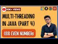 Part 4: Print Even and Odd Numbers Using 2 Threads in Java | Inter thread communication