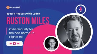 Cybersecurity for the next normal in Higher Ed with Ruston Miles