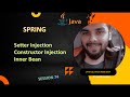 session 74 (Setter & Constructor Injection | ref & Inner Bean | XML-Based Configuration)