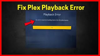 Plex Playback Error on Samsung TV (Quick fix)