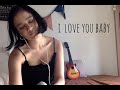 Ily ( I love you baby)- Surf Mesa, Emilee  (cover)