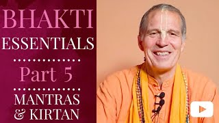 Bhakti Essentials - Part 5 - Mantras \u0026 Kirtan