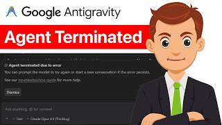How to Fix “Agent Terminated Due to Error” in Google Antigravity - Best Method