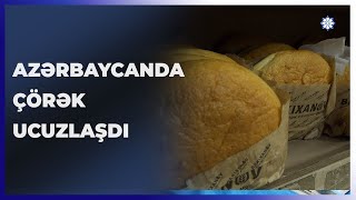 Azərbaycanda çörəyin qiyməti ucuzlaşdı - SƏBƏB