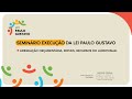 SEMINÁRIO EXECUÇÃO DA LEI PAULO GUSTAVO | Adequação orçamentária, editais e recursos do audiovisual