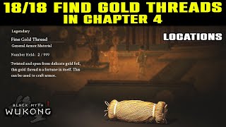 ALL 18 FINE GOLD THREADS in CHAPTER 4 (Locations \u0026 Guide) | FINE GOLD THREADS | Black Myth Wukong