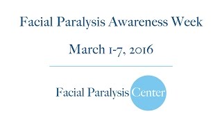 Facial Paralysis Awareness Week March 1-7, 2016