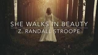 She Walks in Beauty - Z. Randall Stroope