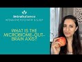 What is the Microbiome-Gut-Brain Axis? | Gut health | Gut brain connection