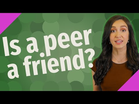 What is a peer friend?
