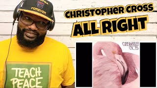 Christopher Cross - All Right | REACTION