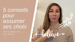 ✨Assumer ses choix : 5 conseils pour ne plus avoir peur d’être soi