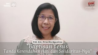 Pendewasaan Iman 12 Januari 2025 | BAPTISAN YESUS TANDA KERENDAHAN HATI DAN SOLIDARITAS NYA