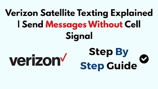 Verizon Satellite Texting Explained | Send Messages Without Cell Signal
