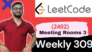 2402. Meeting Rooms III | Leetcode Weekly Contest 309 | LeetCode 2402