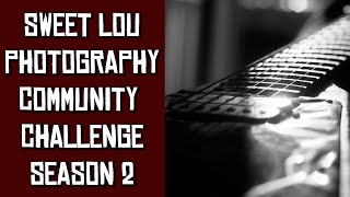 return of the Sweet Lou Photography Community Challenge