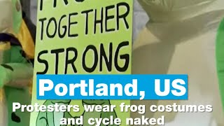 Portland: Protesters wear frog costumes and cycle naked • FRANCE 24 English