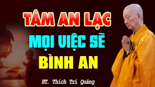 Tâm An Lạc mọi việc sẽ BÌNH AN - HT. Thích Trí Quảng