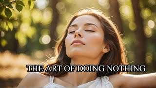 Niksen: The Art of Doing Nothing (And Why You Should Try It)