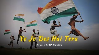Yeh Jo Des Hai Tera (Rixsic & TP Revibe) | A.R. Rahman, Javed Akhtar | Swades