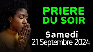 🙏 PRIERE du SOIR - Samedi 21 Septembre 2024