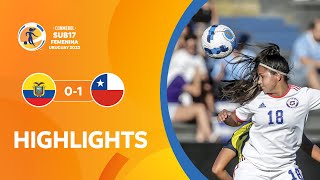 CONMEBOL Sub17 FEM 2022 | Ecuador 0-1 Chile | HIGHLIGHTS