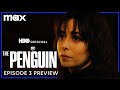 The Penguin | Episode 3 Preview | Max