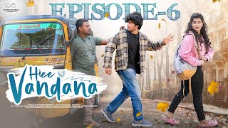 Hiee Vandana | Ep - 6 | Vandana Official | MohitPedada | Telugu Web Series | Infinitum Media