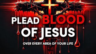 Pray This Now! Plead the Blood of Jesus to Stop Demonic Attacks | Spiritual Warfare Prayers