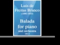 luis de freitas branco 1890 1955 balada for piano and orchestra 1917