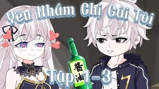 Yêu Nhầm Chị Gái Tôi Tập 1-3| Cáo Hoạt Hình Tv