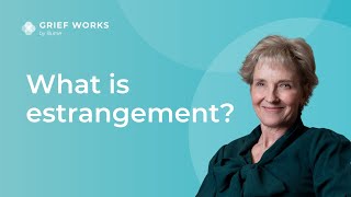 What to do about estrangement and grief?